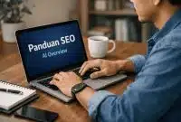 Panduan SEO agar Tampil di AI Overview